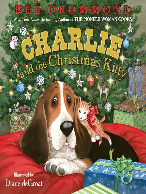 Ree Drummond创作的Charlie and the Christmas Kitty作品的详细信息 - 可供借阅